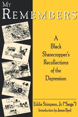 My Remembers: A Black Sharecropper's Recollections of the Depression - Eddie Stimpson