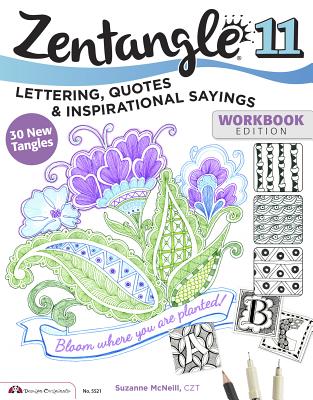 Zentangle 11: Lettering, Quotes, and Inspirational Sayings - Suzanne Mcneill