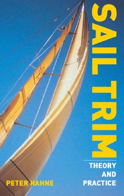 Sail Trim: Theory and Practice - Peter Hahne