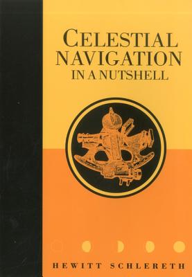 Celestial Navigation in a Nutshell - Hewitt Schlereth