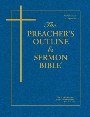 The Preacher's Outline & Sermon Bible - Vol. 14: 1 Chronicles: King James Version - Leadership Ministries Worldwide