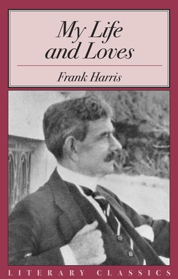 My Life and Loves - Frank Harris
