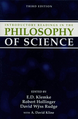 Introductory Readings in the Philosophy of Science - E. D. Klemke