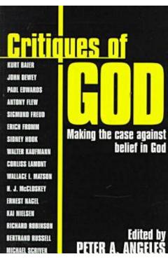 Coperta cărții 'Critiques of God: Making the Case Against the Belief in God - Peter Adam Angeles'