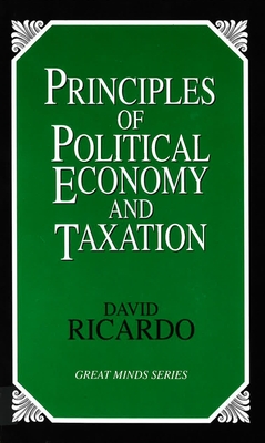 Principles of Political Economy and Taxation - David Ricardo