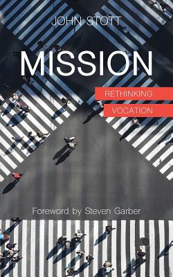 Mission: Rethinking Vocation - Steven Garber