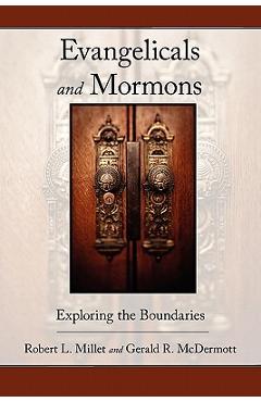 Coperta cărții 'Evangelicals and Mormons: Exploring the Boundaries - Robert L. Millet'