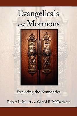 Coperta cărții 'Evangelicals and Mormons: Exploring the Boundaries - Robert L. Millet'