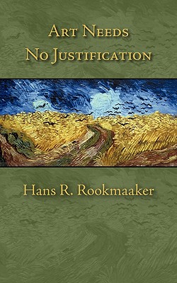 Art Needs No Justification - Hans R. Rookmaaker