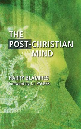 The Post-Christian Mind - Harry Blamires