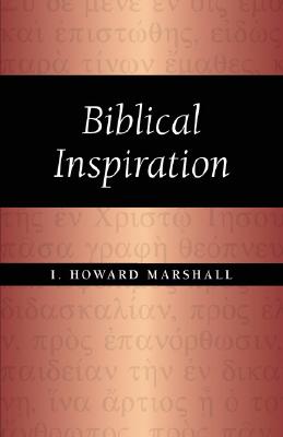 Biblical Inspiration - I. Howard Marshall