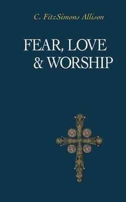 Fear, Love, and Worship - C. Fitzsimons Allison