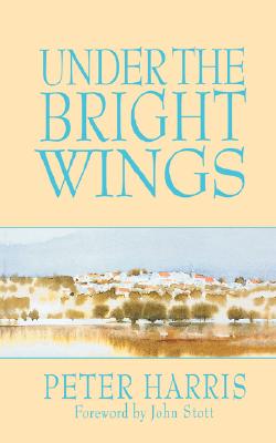 Under the Bright Wings - Peter Harris