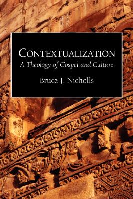 Contextualization: A Theology of Gospel and Culture - Bruce J. Nicholls