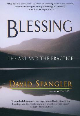 Blessing: The Art and the Practice - David Spangler