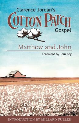 Cotton Patch Gospel: Matthew and John - Clarence Jordan
