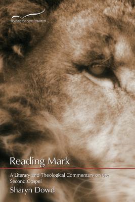 Reading Mark: A Literary and Theological Commentary on the Second Gospel - Sharyn Dowd