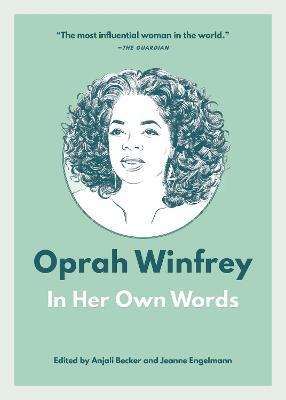 Oprah Winfrey: In Her Own Words - Anjali Becker