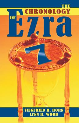 The Chronology of Ezra 7 - Siegfried H. Horn