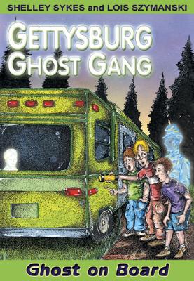 Ghost on Board: Gettysburg Ghost Gang #2 - Shelley Sykes
