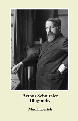 Arthur Schnitzler Biography - Max Haberich