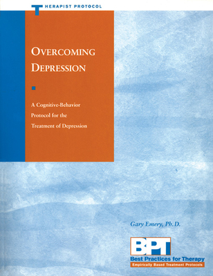 Overcoming Depression: Therapist Protocol - Gary Emery
