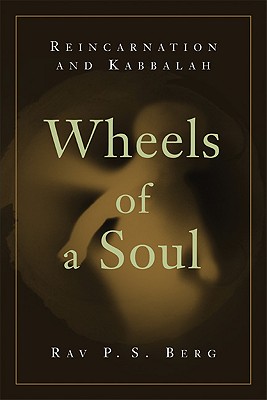 Wheels of a Soul: Reincarnation and Kabbalah - Rav Berg