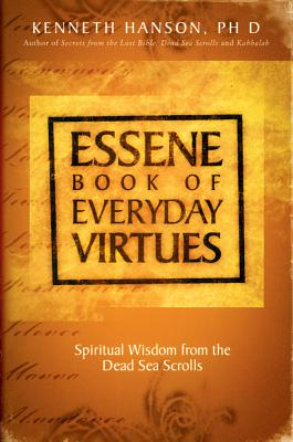 Essene Book of Everyday Virtues - Kenneth Hanson Phd