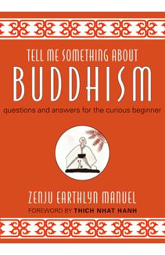 Coperta cărții 'Tell Me Something about Buddhism: Questions and Answers for the Curious Beginner - Zenju Earthlyn Manuel'