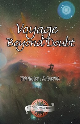 Voyage Beyond Doubt - Bruce Moen