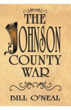 The Johnson County War - Bill O'neal