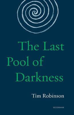 The Last Pool of Darkness: The Connemara Trilogy - Tim Robinson