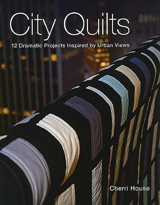 City Quilts - Print-On-Demand Edition - Cherri House