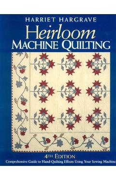 Coperta cărții 'Heirloom Machine Quilting 4th Edition-Print-On-Demand-Edition: A Comprehensive Guide to Hand-Quilting Effects Using'