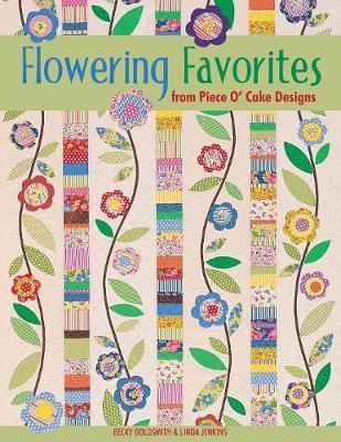 Flowering Favorites from Piece O' Cake D - Print on Demand Edition - Becky Goldsmith