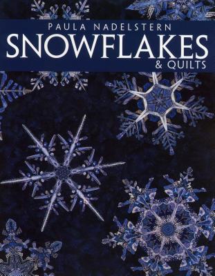 Snowflakes & Quilts - Print on Demand Edition - Paula Nadelstern