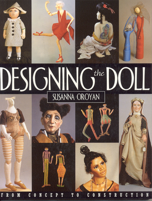 Designing the Doll - Print on Demand Edition - Susanna Oroyan