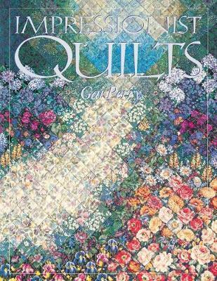 Impressionist Quilts - Print on Demand Edition - Gai Perry