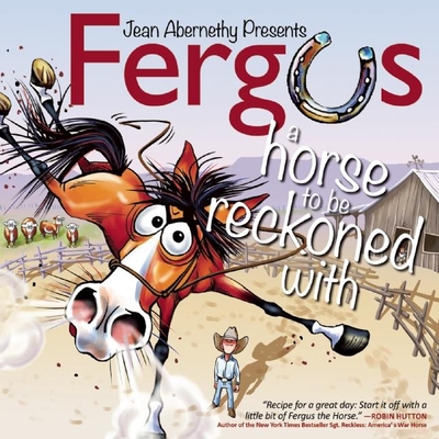 Fergus: A Horse to Be Reckoned with - Jean Abernethy