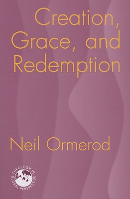 Creation, Grace, and Redemption - Neil Ormerod