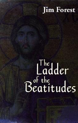 The Ladder of the Beatitudes - Jim Forest