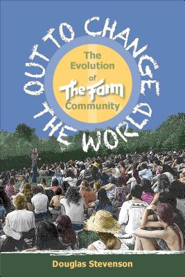 Out to Change the World: The Evolution of the Fram Community - Douglas Stevenson