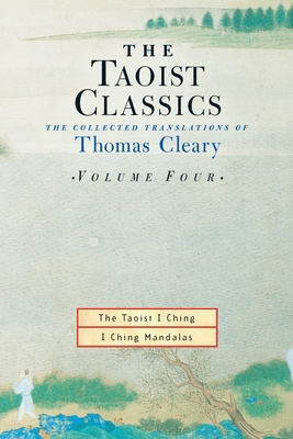 The Taoist Classics, Volume Four: The Collected Translations of Thomas Cleary - Thomas Cleary
