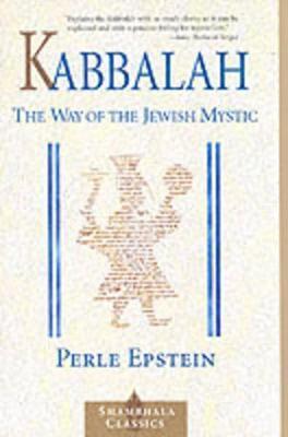 Kabbalah: The Way of The Jewish Mystic - Perle Epstein
