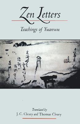 Zen Letters: Teachings of Yuanwu - Yuanwu