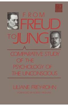 Coperta cărții 'From Freud to Jung: A Comparative Study of the Psychology of the Unconscious - Liliane Frey-rohn'
