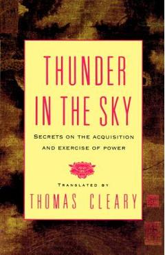Coperta cărții 'Thunder in the Sky: Secrets on the Acquisition and Exercise of Power - Thomas F. Cleary'