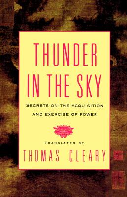 Coperta cărții 'Thunder in the Sky: Secrets on the Acquisition and Exercise of Power - Thomas F. Cleary'