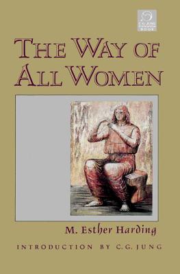 The Way of All Women - M. Esther Harding