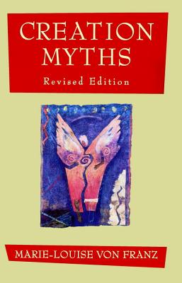 Creation Myths - Marie-louise Von Franz